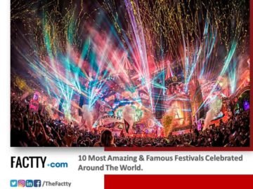 10 Most Amazing & Famous Festivals Celebrated Around The World.